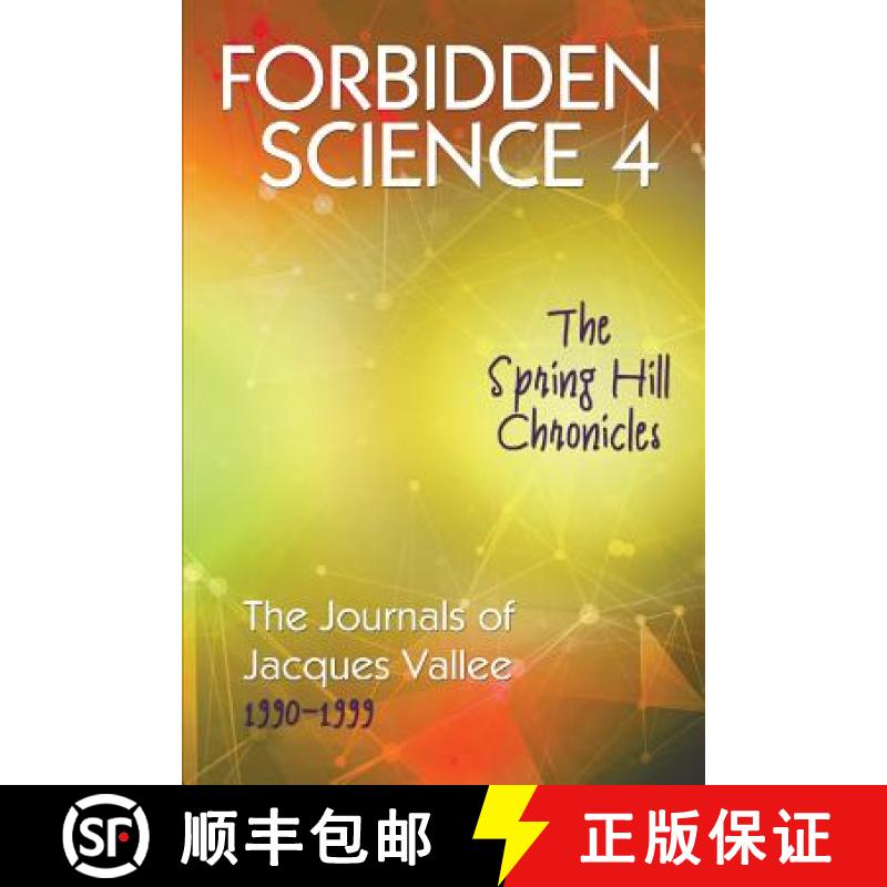 【2-3周达】Forbidden Science 4: The Spring Hill Chronicles, The Journals of Jacques Vallee 1990-1999 [9781949501056]
