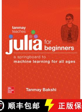 【3-4周达】Tanmay Teaches Julia for Beginners: A Springboard to Machine Learning for All Ages [9781260456639]