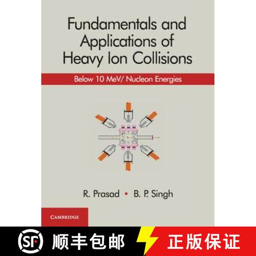预订 精装 Fundamentals and Applications of Heavy Ion Collisions: Below 10 MeV/ Nucleon Energies [9781108499118]