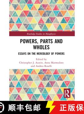 【3-4周达】Powers, Parts and Wholes: Essays on the Mereology of Powers [9781032288574]