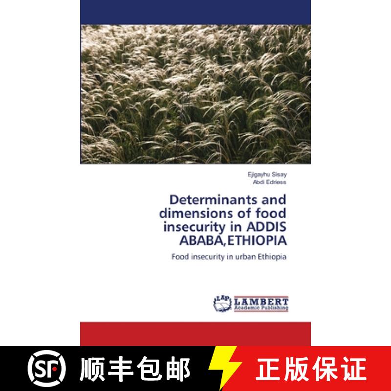 预订 Determinants and dimensions of food insecurity in ADDIS ABABA, ETHIOPIA [9783659170911]