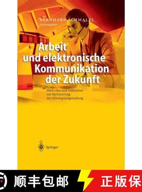 【3-4周达】Arbeit und elektronische Kommunikation der Zukunft: Methoden und Fallstudien zur Optimieru... [9783540009498]