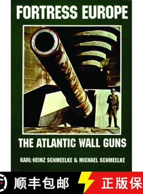 【3-4周达】Fortress Eure: Atlantic Wall Guns: The Atlantic Wall Guns: The Atlantic Wall Guns [9780887405259]