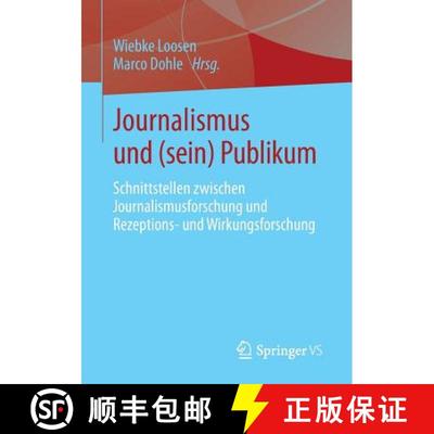 【3-4周达】Journalismus und (sein) Publikum : Schnittstellen zwischen Journalismusforschung und Rezep... [9783531198200]