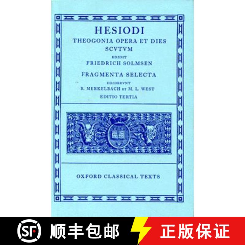 【3-4周达】Hesiod Theogonia, Opera et Dies, Scutum, Fragmenta Selecta [9780198140719]