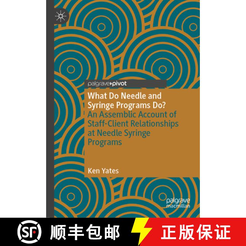 【3-4周达】What Do Needle and Syringe Programs Do? : An Assemblic Account of Staff-Client Relationshi... [9783031459672]