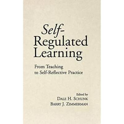 【4周达】Self-Regulated Learning: From Teaching to Self-Reflective Practice [9781572303065]