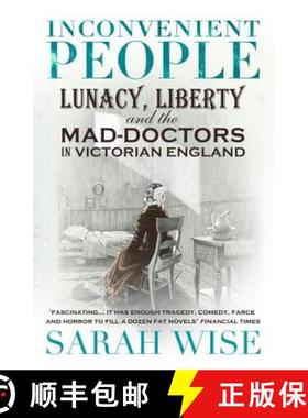 【3-4周达】Inconvenient People : Lunacy, Liberty and the Mad-Doctors in Victorian England [9780099541868]