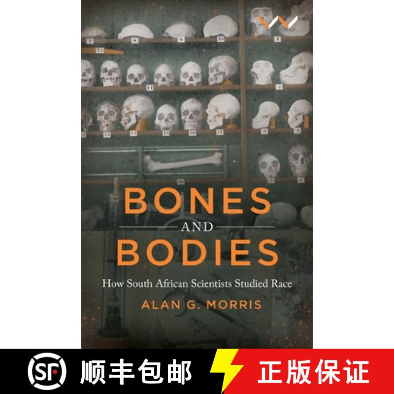 【3-4周达】Bones and Bodies: How South African Scientists Studied Race [9781776147243]