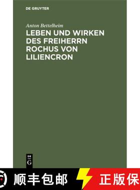 预订 Leben und Wirken des Freiherrn Rochus von Liliencron [9783111310060]