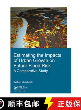 【3-4周达】Estimating the Impacts of Urban Growth on Future Flood Risk: A Comparative Study [9781138381575]