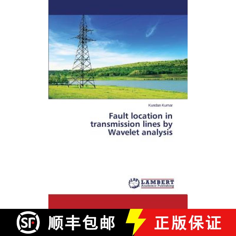 【2-3周达】Fault location in transmission lines by Wavelet analysis [9783659710377]