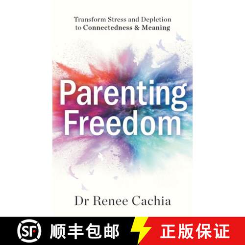 【3-4周达】Parenting Freedom: Transform Stress and Depletion to Connectedness & Meaning [9781544521558]