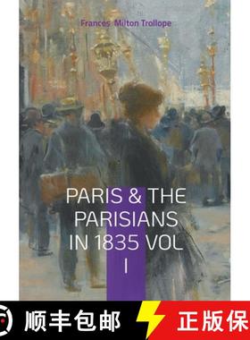 【3-4周达】Paris & The Parisians in 1835 VOL I: 19th-Century Paris Travelogue, July Monarchy Society,... [9782322613885]