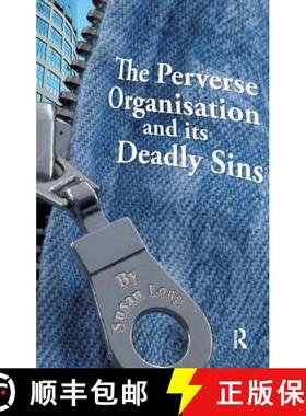 【3-4周达】The Perverse Organisation and its Deadly Sins [9781855755765]