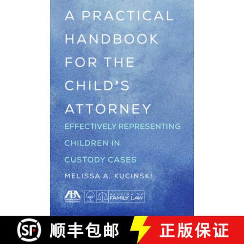【3-4周达】A Practical Handbook for the Child's Attorney : Effectively Representing Children in Custo... [9781641051842]