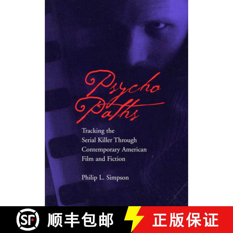【3-4周达】Psycho Paths: Tracking the Serial Killer Through Contemporary American Film and Fiction [9780809323296]