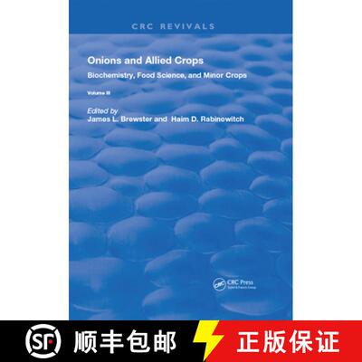 【3-4周达】Onions and Allied Crops: Volume III: Biochemistry, Food Science, and Minor Crops [9780367403768]