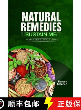 【3-4周达】Natural Remedies Sustain Me: What Doctors Failed to Tell You About Wellness [9781300610632]