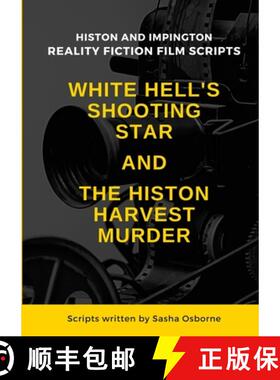 【3-4周达】White Hell's Shooting Star & the Histon Harvest Murder: Reality Fiction Film Scripts [9781312159396]