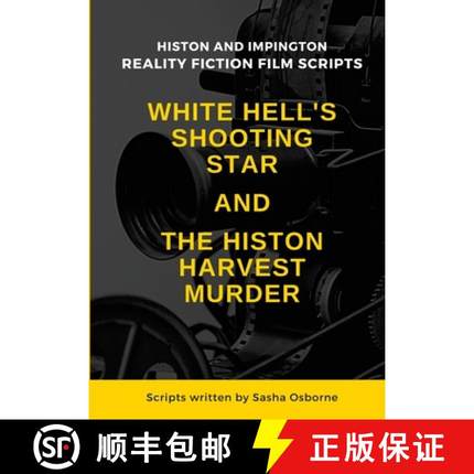 【3-4周达】White Hell's Shooting Star & the Histon Harvest Murder: Reality Fiction Film Scripts [9781312159396]