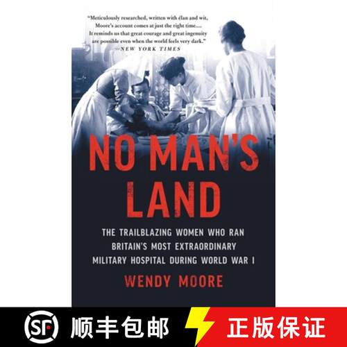 【3-4周达】No Man's Land : The Trailblazing Women Who Ran Britain's Most Extraordinary Military Hospi... [9781541672758]