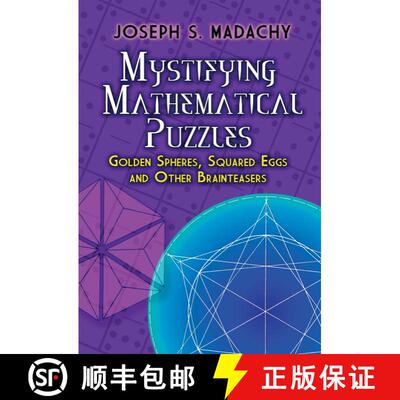 预订 Mystifying Mathematical Puzzles: Golden Spheres, Squared Eggs, and Other Brainteasers [9780486825076]