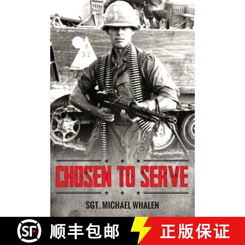 【3-4周达】Chosen to Serve: The story of a drafted infantryman Vietnam-Cambodia 1969-70 [9781960810014]