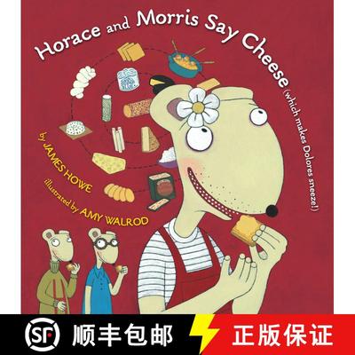 【3-4周达】Horace and Morris Say Cheese (Which Makes Dolores Sneeze!) (Reprint) (Reprint) [9780689871771]