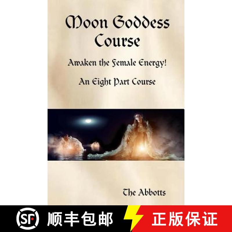 【2-3周达】Moon Goddess Course - Awaken the Female Energy! - An Eight Part Course [9781387070626]