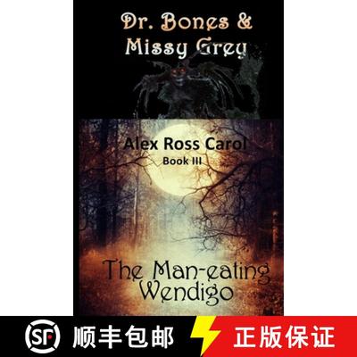 【3-4周达】Dr. Bones & Missy Grey: The Man-eating Wendigo [9781945385346]