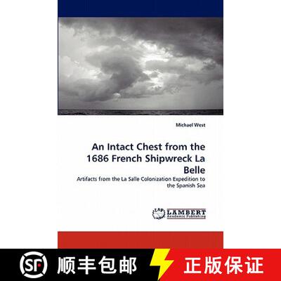 预订 An Intact Chest from the 1686 French Shipwreck La Belle [9783844306507]