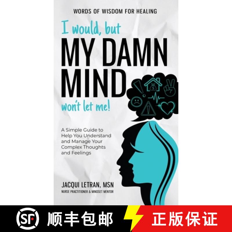 【2-3周达】I Would, but My DAMN MIND Won't Let Me! : A Simple Guide to Help You Understand and Manage... [9781952719233]