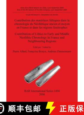 【3-4周达】Contribution des matériaux lithiques dans la chronologie du Néolithique ancien et moyen ... [9781841719252]