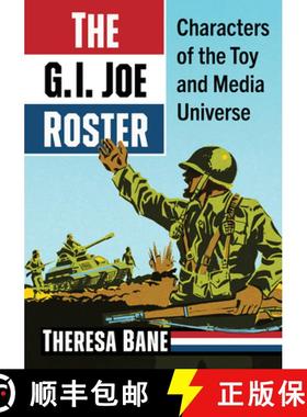 【3-4周达】The G.I. Joe Roster : Characters of the Toy and Media Universe [9781476693040]