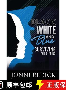 预订 Black, White and Blue, Surviving the Sifting [9781735018096]