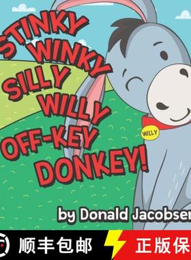 【3-4周达】Stinky Winky Silly Willy off-Key Donkey: A Fun Rhyming Animal Bedtime Book for Kids [9781732827332]