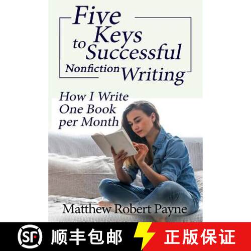 【3-4周达】精装 Five Keys to Successful Nonfiction Writing: How I Write One Book per Month [9781684115655]