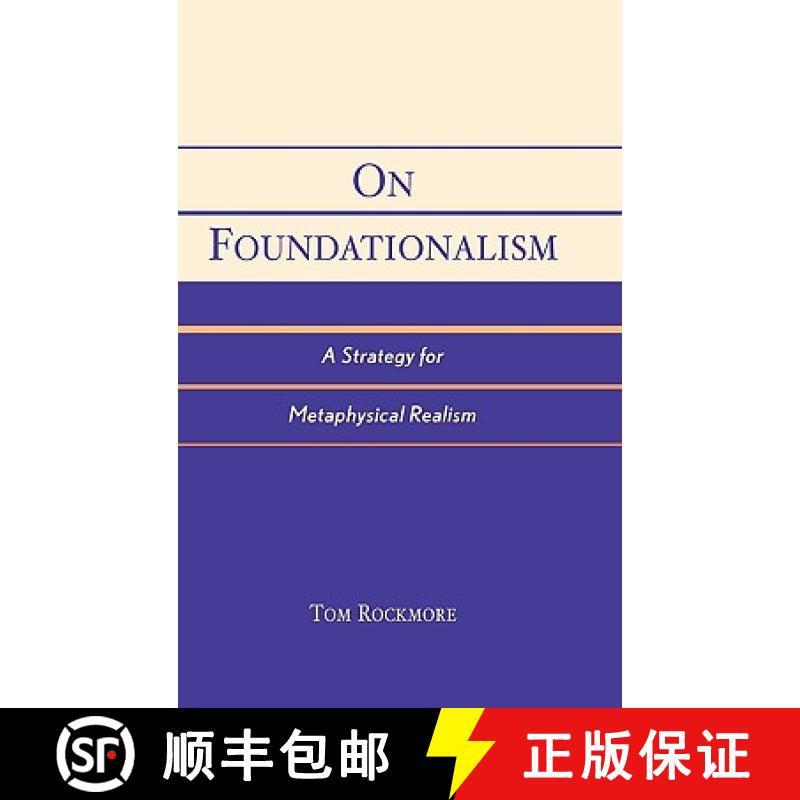【3-4周达】On Foundationalism : A Strategy for Metaphysical Realism [9780742534278]