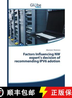 预订 Factors Influencing NW expert's decision of recommending IPV6 adotion [9783639730531]