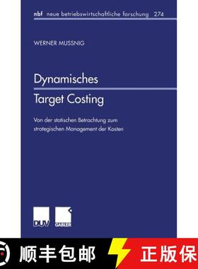 【3-4周达】Dynamisches Target Costing : Von der statischen Betrachtung zum strategischen Management d... [9783824490417]