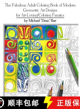 【3-4周达】The Fabulous Adult Coloring Book of Modern Geometric Art Designs for Art-Loving/Coloring F... [9780999707067]