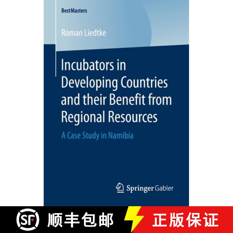 【3-4周达】Incubators in Developing Countries and their Benefit from Regional Resources : A Case Stud... [9783658287214]