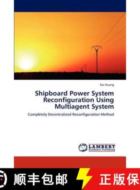 预订 Shipboard Power System Reconfiguration Using Multiagent System [9783846506011]