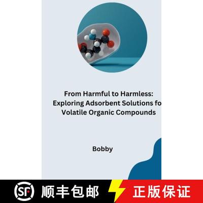 【3-4周达】From Harmful to Harmless: Exploring Adsorbent Solutions for Volatile Organic Compounds [9783384279613]