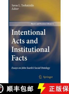 【3-4周达】Intentional Acts and Institutional Facts : Essays on John Searle's Social Ontology [9781402061035]