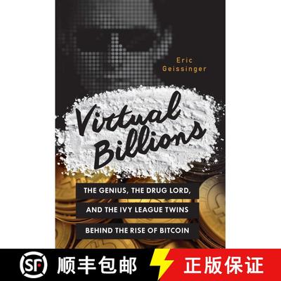 【3-4周达】Virtual Billions : The Genius, the Drug Lord, and the Ivy League Twins behind the Rise of ... [9781633881440]