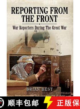 【3-4周达】Reporting from the Front: War Reporters During the Great War [9781473821170]