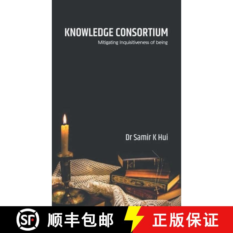 【3-4周达】KNOWLEDGE CONSORTIUM : Mitigating the inquisitiveness of Being [9789354728938]