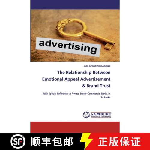 【3-4周达】The Relationship Between Emotional Appeal Advertisement & Brand Trust: With Special Refere... [9786200474841]